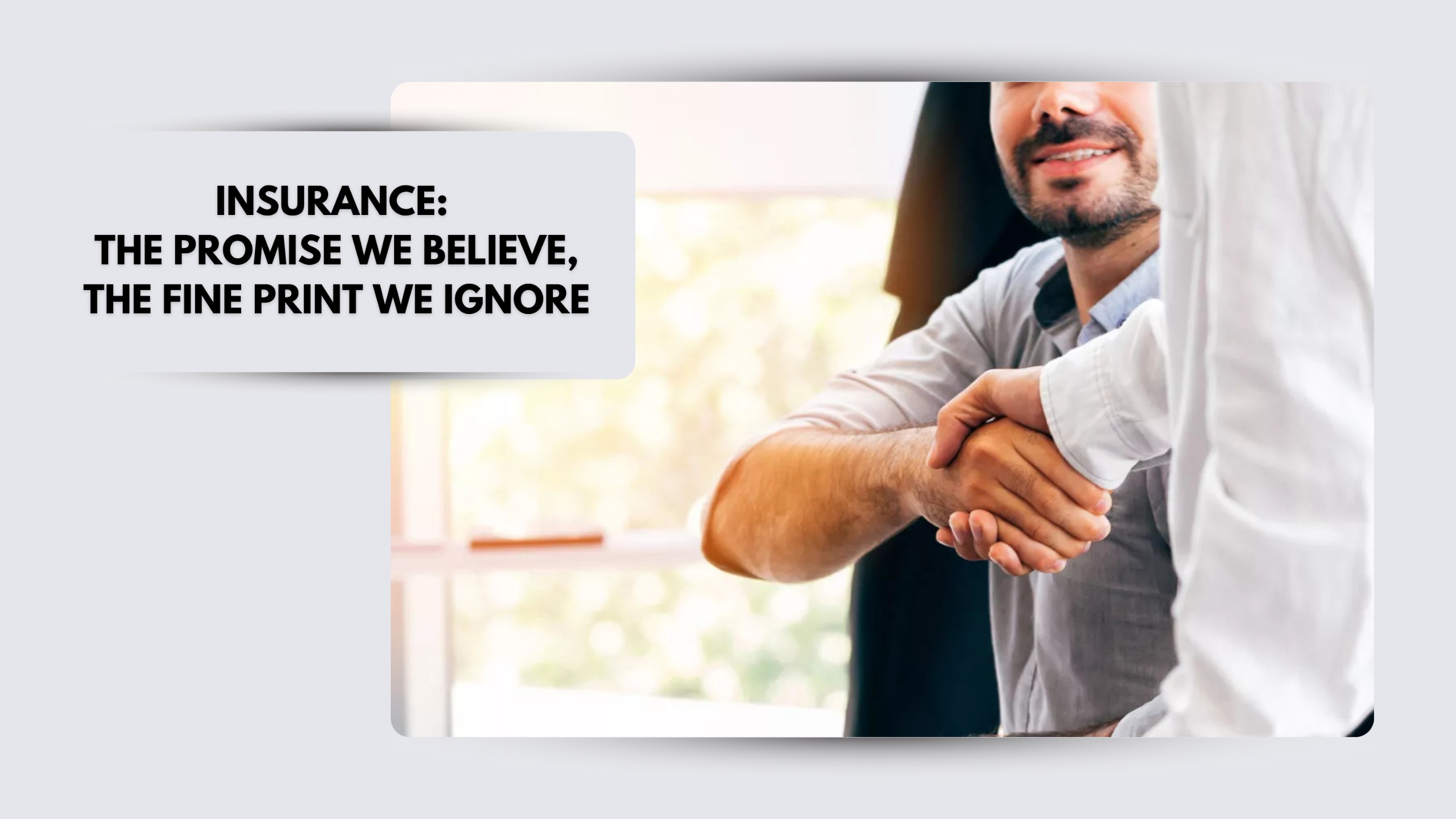 Insurance: The Promise We Believe, the Fine Print We Ignore